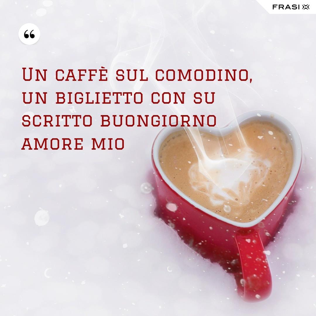 27 Frasi E Immagini Per Dire Buongiorno Amore Mio