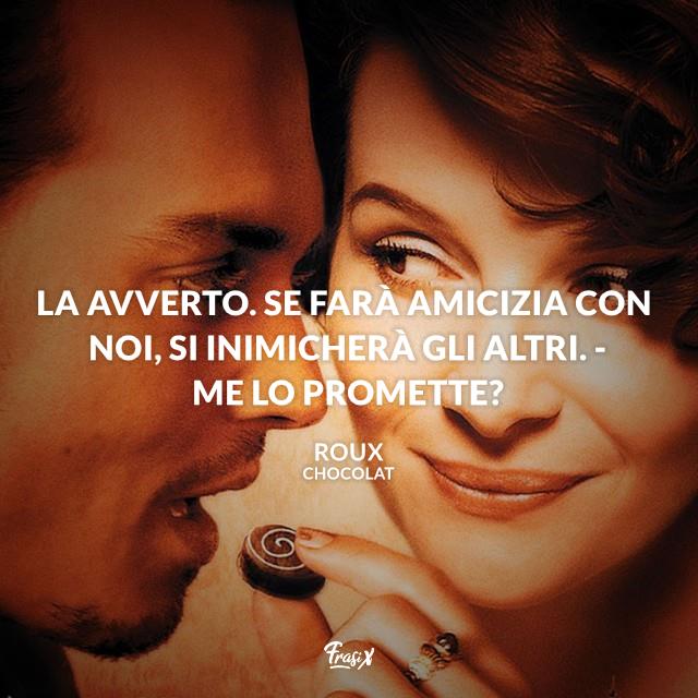Le frasi più belle dal film Chocolat La frase più famose dal film Chocolat
