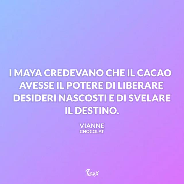 Frasi celebri dal film Chocolat Frasi celebri dal film Chocolat