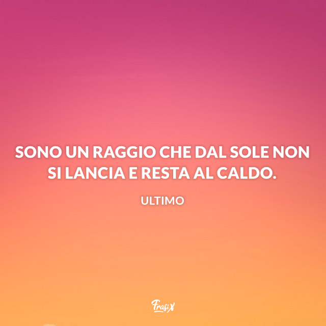 Le 30 Frasi Piu Belle Dalle Canzoni Di Ultimo