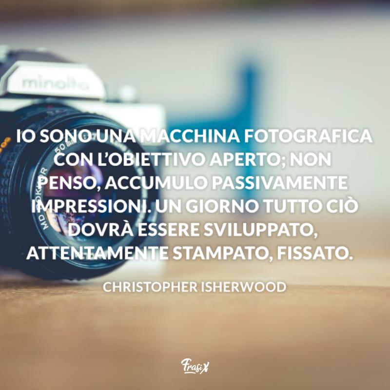 Frasi sull'arte della fotografia isherwood Immagine con citazione isherwood per frasi sull'arte della fotografia