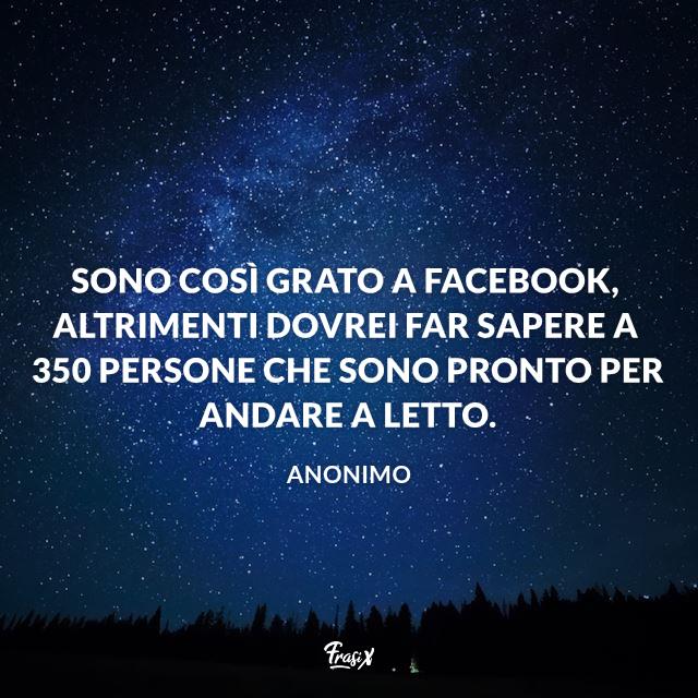 Buonanotte divertente Sono così grato a Facebook, altrimenti dovrei far sapere a 350 persone che sono pronto per andare a letto.