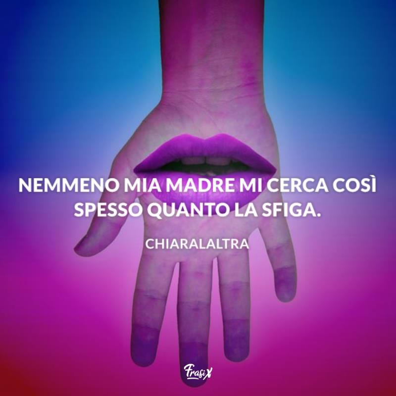 Frasi sulla sfortuna divertenti chiaraaltra Immagine con citazione chiaraaltra per frasi sulla fortuna divertenti