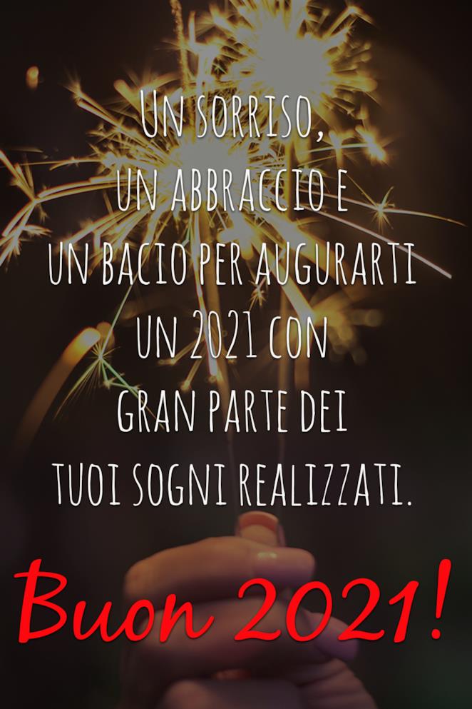 Buon Anno 2021 Le 30 Frasi Di Auguri Piu Belle Con Immagini