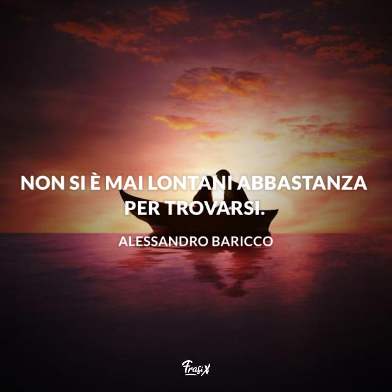 Frasi sulla distanza di un amore baricco Immagine con citazione baricco per frasi sulla distanza di un amore