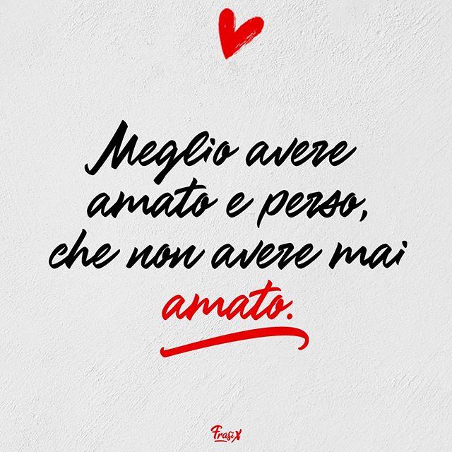 Meglio Aver Amato E Perso Che Non Aver Amato Mai