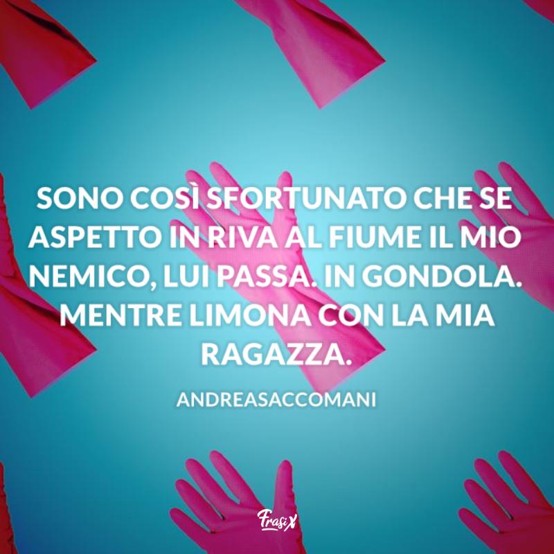 Frasi sulla sfortuna divertenti saccomani Immagine con citazione andreasaccomani per frasi sulla sfortuna divertenti