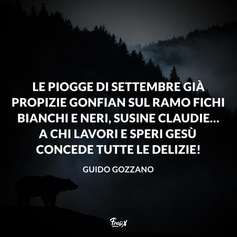 Frasi su settembre gozzano Orso in ombra su un monte