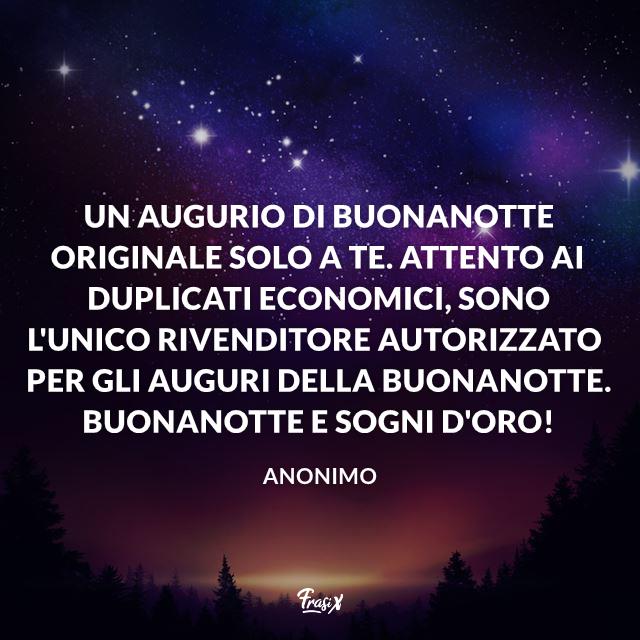 Buonanotte divertente Un augurio di buonanotte originale solo a te. Attento ai duplicati economici, sono l'unico rivenditore autorizzato per gli auguri della buonanotte. Buonanotte e sogni d'oro!