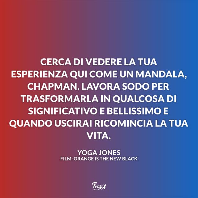 Le frasi più belle e memorabili di Orange is the new black, la serie tv statunitense Le frasi migliori della serie televisiva Orange is the new black