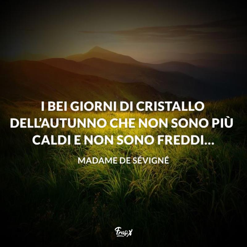 Frasi su settembre madame Prato collinare
