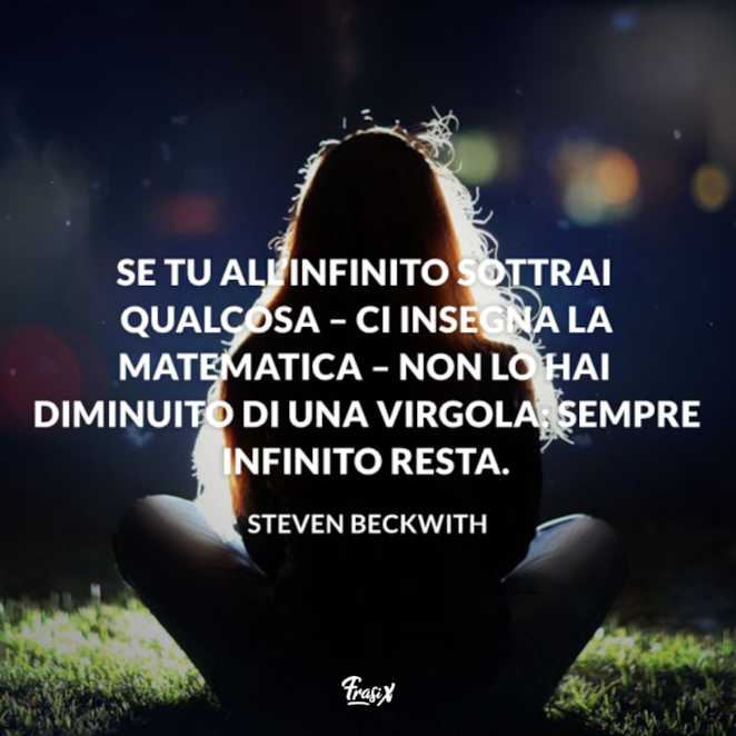 Le Frasi Sull Infinito Piu Profonde E Belle Scritte Da Autori Vari