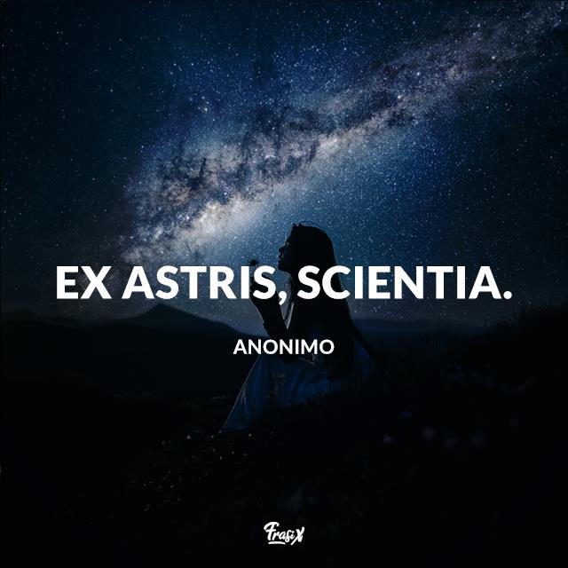 Frasi sulle stelle in latino Ex astris, scientia.