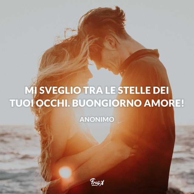 27 Frasi E Immagini Per Dire Buongiorno Amore Mio