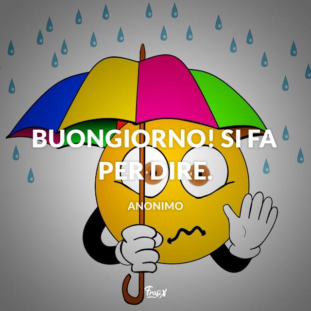 Immagini buongiorno con la pioggia divertenti Buongiorno! Si fa per dire.