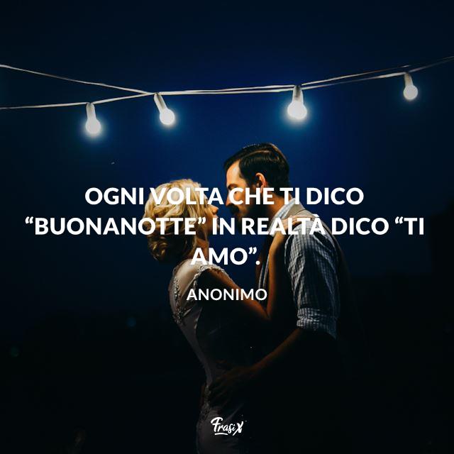 Immagini Buonanotte amore Ogni volta che ti dico “buonanotte” in realtà dico “ti amo”.