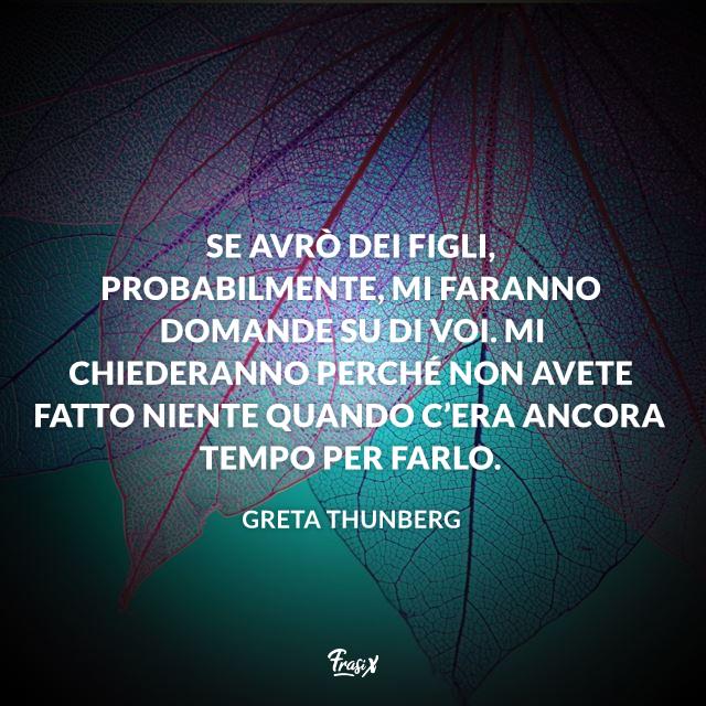 Frasi ecologia Frasi Greta Thunberg