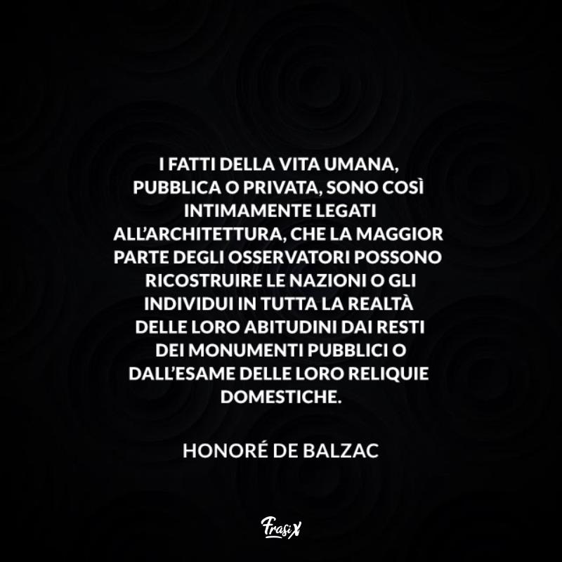 Frasi sull'architettura antica balzac Immagine con citazione balzac per frasi sull'architettura antica