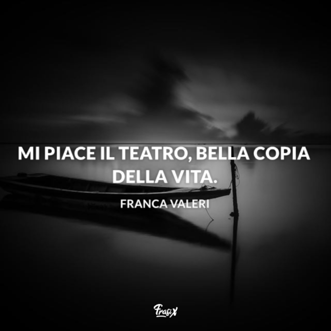 Le Frasi Sul Teatro Piu Belle Scritte Da Autori Di Ogni Tempo