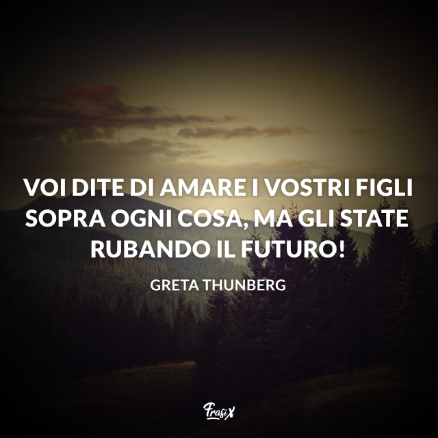 Frasi Di Greta Thunberg Le Piu Importanti Sul Clima E L Ambiente