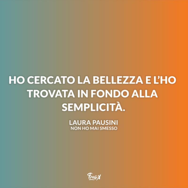 Frasi laura pausini non ho mai smesso Immagini con citazione non ho mai smesso per frasi laura pausini