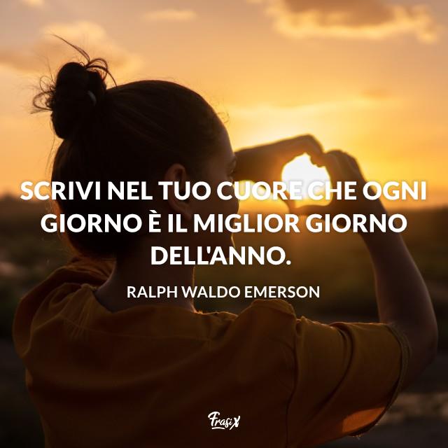 Frasi buongiorno amore Scrivi nel tuo cuore che ogni giorno è il miglior giorno dell'anno.