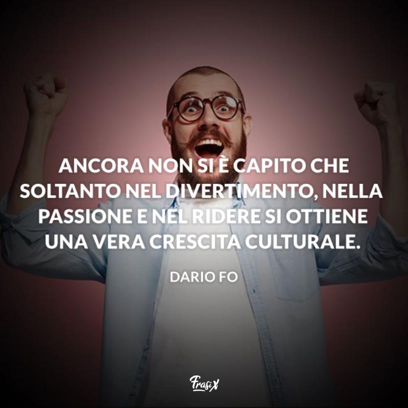 Frasi sul ridere e divertirsi dario fo Immagine con citazione dario fo per frasi sul ridere e divertirsi