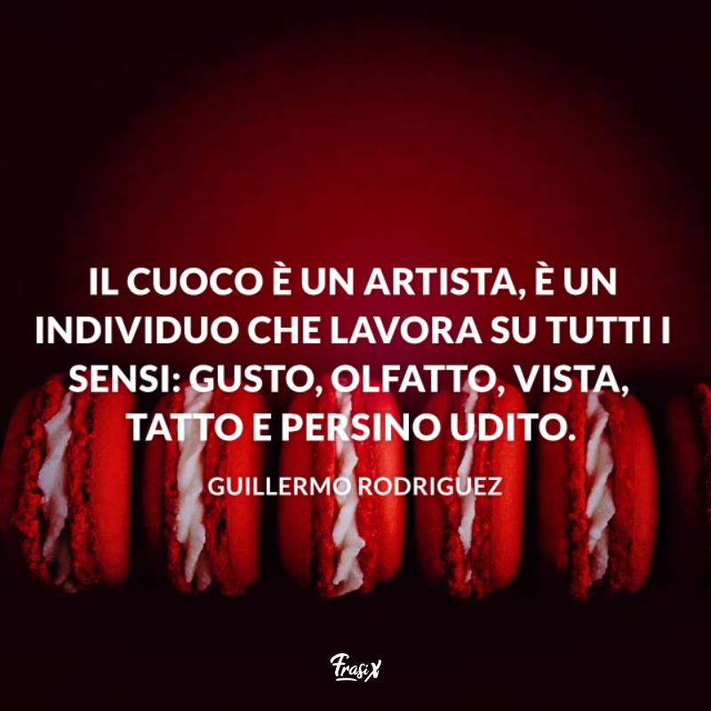 Frasi sulla passione della cucina rodriguez Immagine con citazione rodriguez per frasi sulla passione della cucina