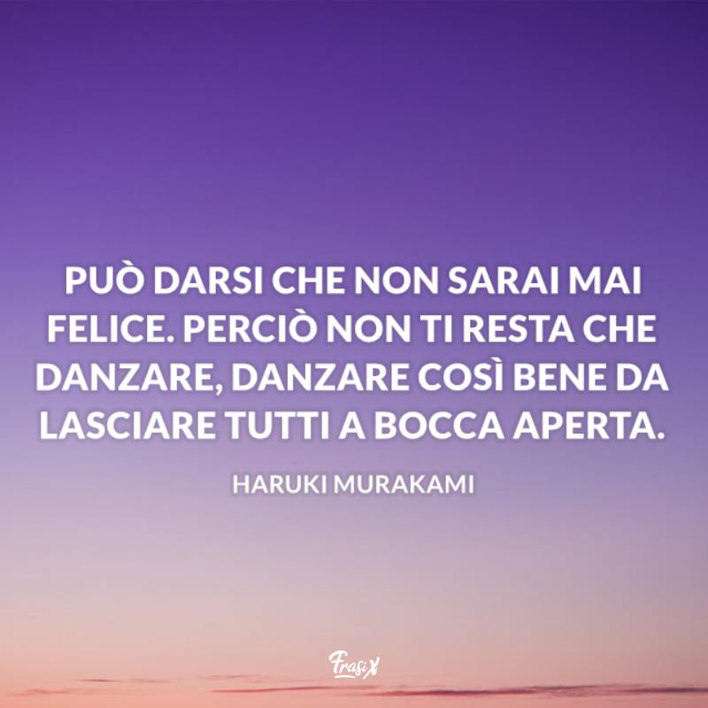 Frasi sulla danza belle murakami Immagine con citazione murakami per frasi sulla danza belle