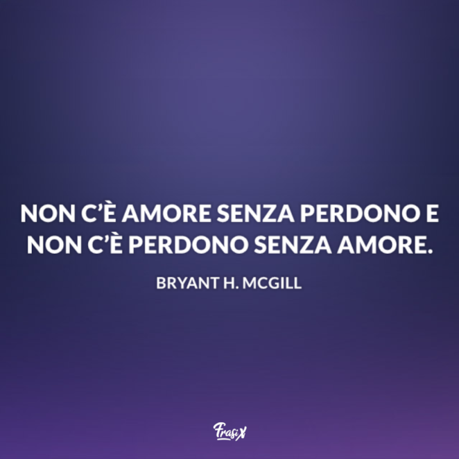 Le Frasi Sul Perdono Piu Profonde E Significative Da Condividere