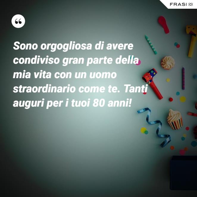 Frasi Di Compleanno 80 Anni Le Piu Belle Da Dedicare