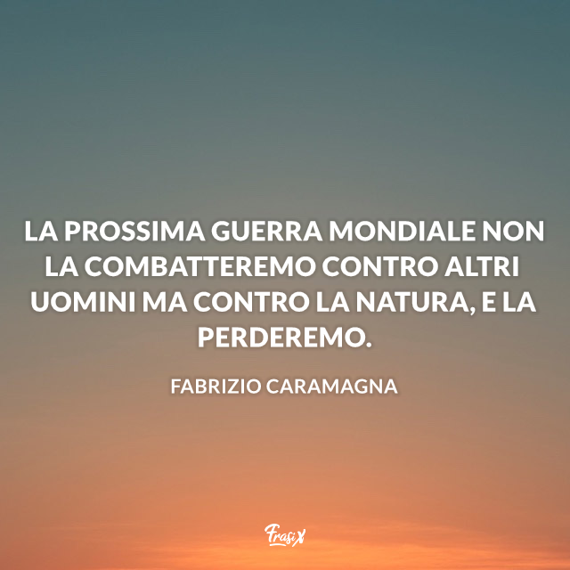 Le Frasi Sulla Natura E Sull Ambiente Piu Significative Di Sempre