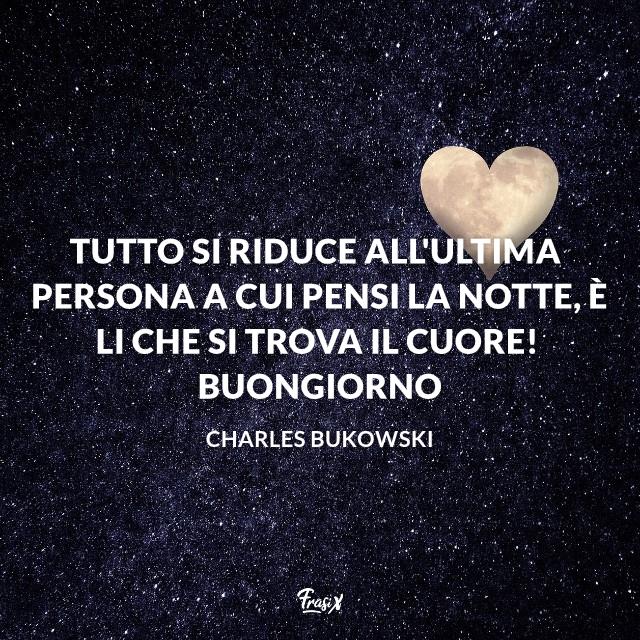 Buongiorno con il cuore Tutto si riduce all'ultima persona a cui pensi la notte, è li che si trova il cuore! Buongiorno