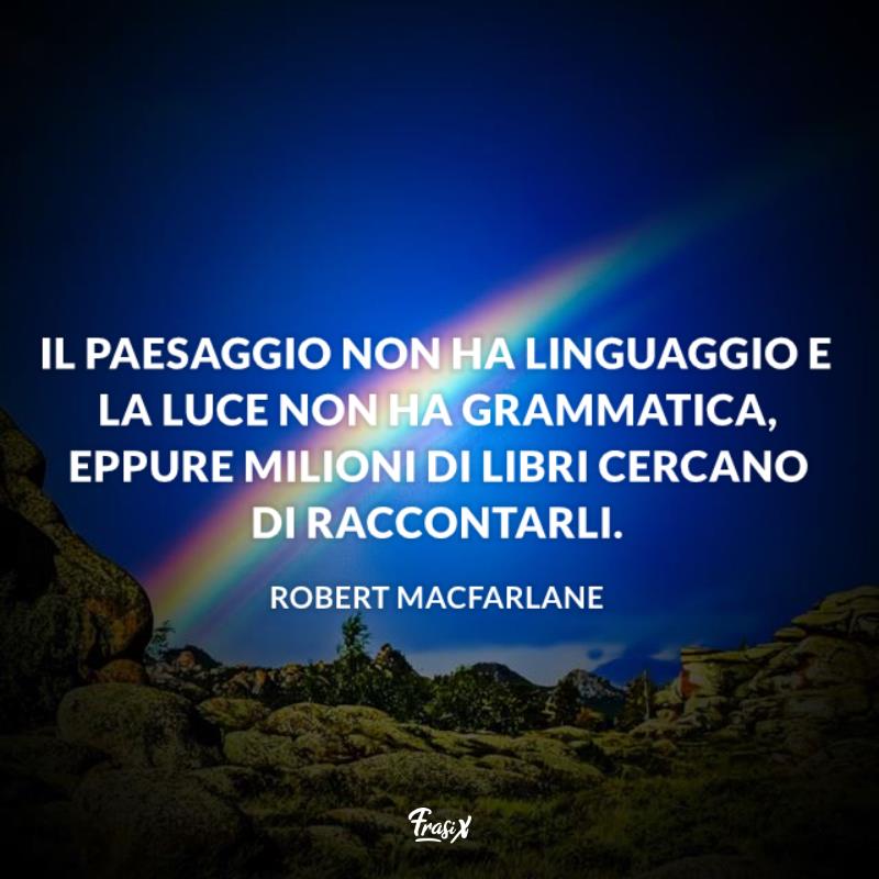 Frasi sull'infinito paesaggio robert Immagine con citazione Robert per frasi sull'infinito paesaggio