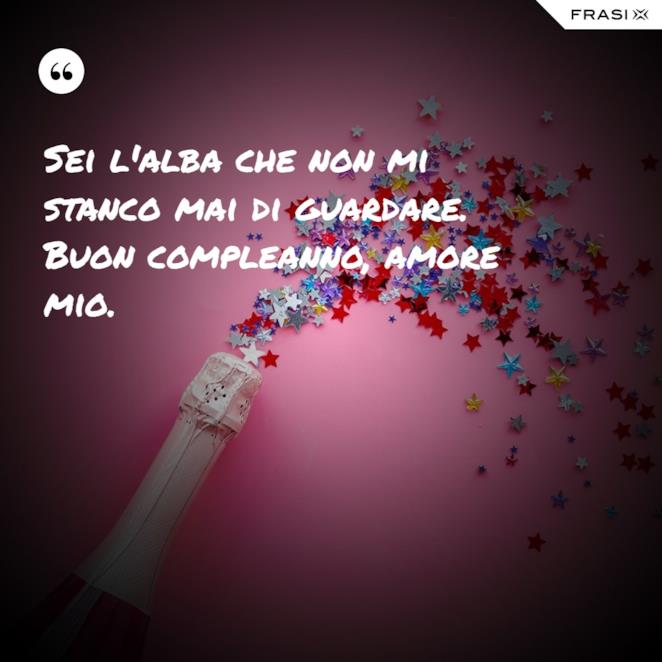 Frasi Buon Compleanno Amore Mio Per Lui