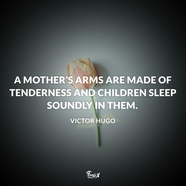 Frasi mamma in inglese A mother’s arms are made of tenderness and children sleep soundly in them.