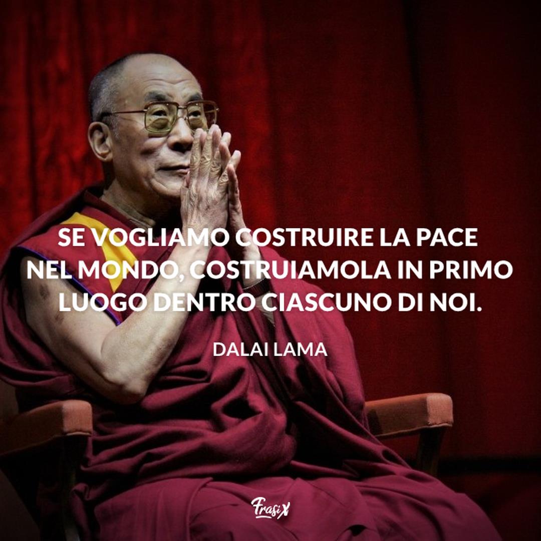 Le Frasi Piu Sagge Belle E Toccanti Pronunciate Dal Dalai Lama