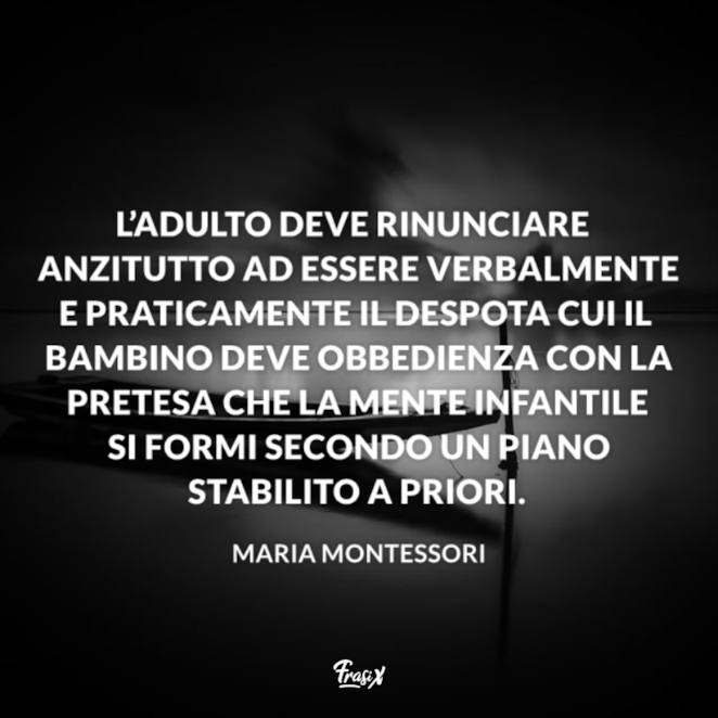 Le Frasi Celebri Di Maria Montessori Sulla Scuola E L Educazione