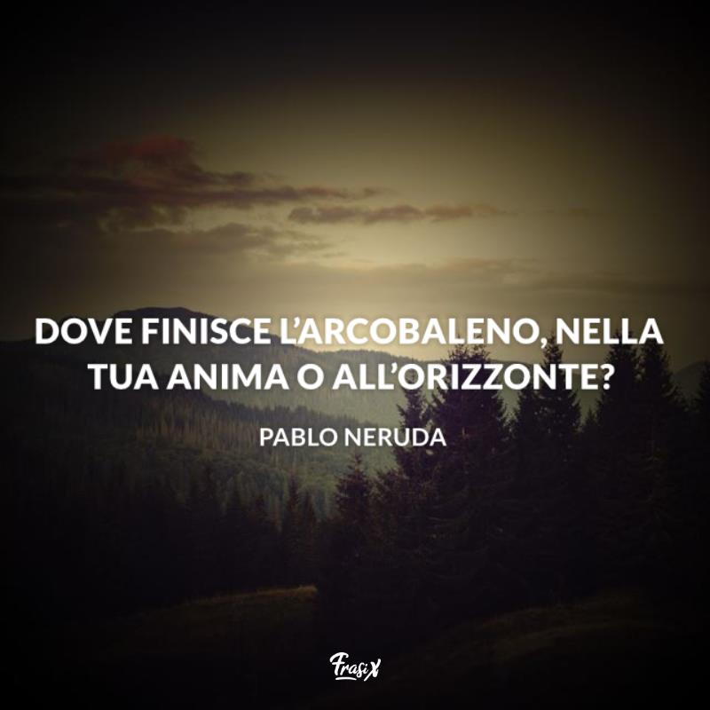 Frasi sull'arcobaleno neruda Paesaggio boschivo
