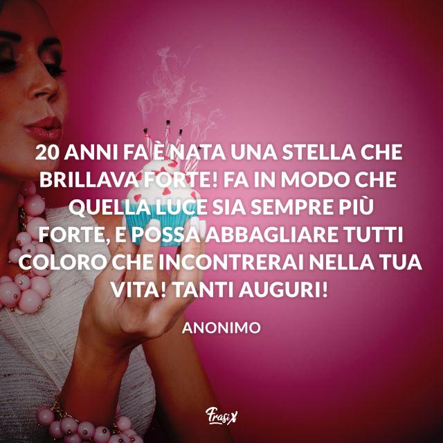 Frasi compelanno 20 20 anni fa è nata una stella che brillava forte! Fa in modo che quella luce sia sempre più forte, e possa abbagliare tutti coloro che incontrerai nella tua vita! Tanti auguri!