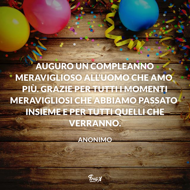 Buon Compleanno Amore Mio 50 Frasi E Immagini Di Auguri Per Lui