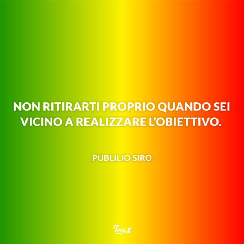 Frasi raggiungere un obiettivo siro Frasi raggiungere un obiettivo