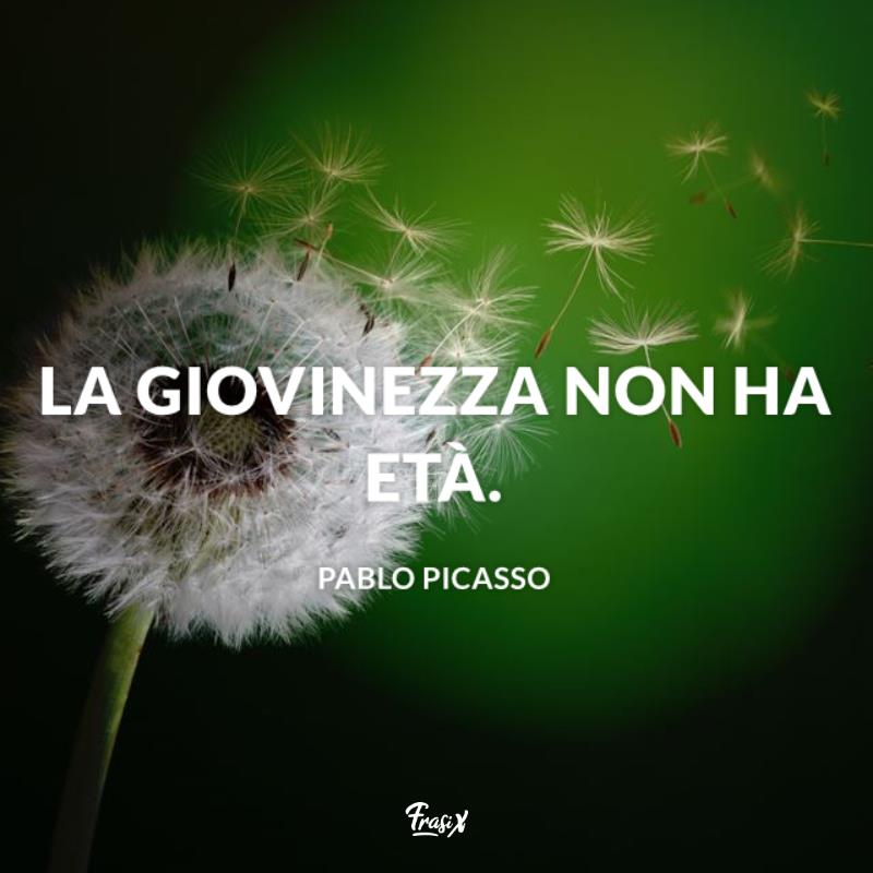 Frasi compleanno 40 anni picasso Dente di leone mosso dal vento