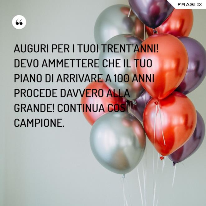 Frasi Compleanno 30 Anni Le Piu Belle E Divertenti Da Dedicare