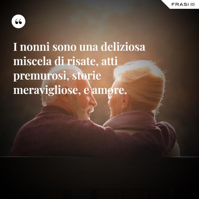 Le Frasi Sui Nonni Piu Belle Da Dedicare In Occasioni Speciali