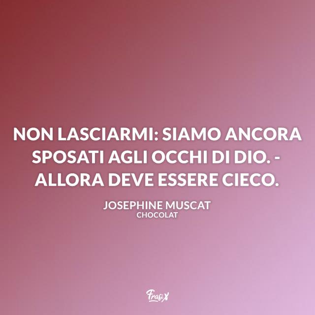 Frasi celebri dal film Chocolat Frasi celebri dal film Chocolat