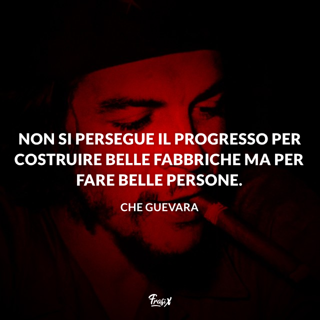 Le Frasi Di Che Guevara Piu Rivoluzionarie E Significativie