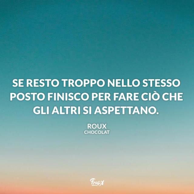 Frasi celebri dal film Chocolat Frasi celebri dal film Chocolat