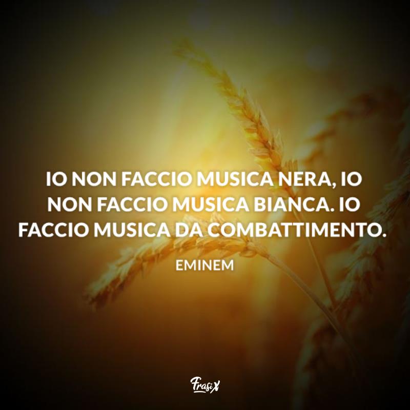 Frasi celebri eminem musica Immagine con citazione per frasi celebri eminem