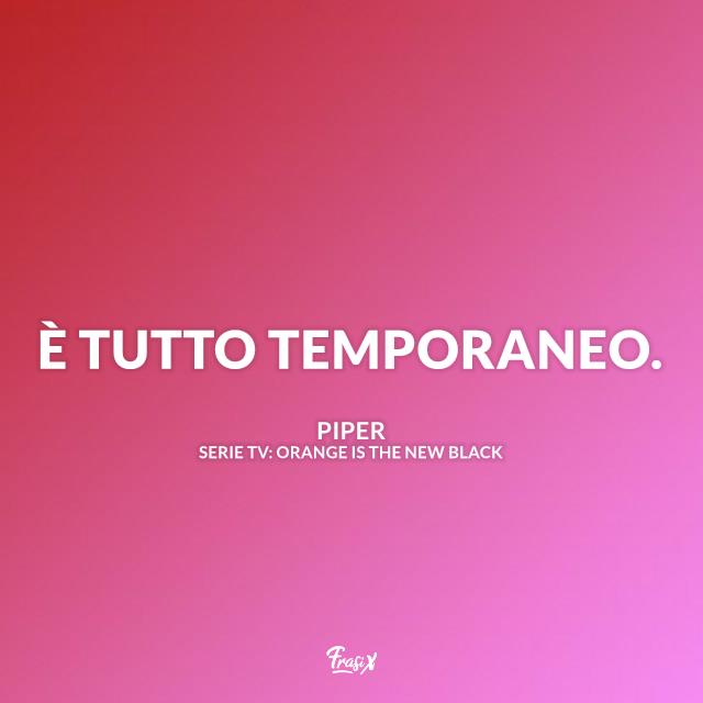 Frase di Orange is the new black Immagine con frase di Orange is the new black